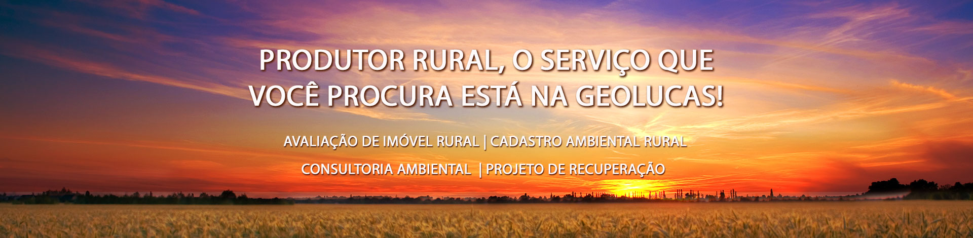 Produto Rural, o serviço que você procura está no GEOLUCAS